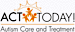 Act Today! (Autism Care And Treatment)