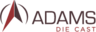 ADAMS Die Cast