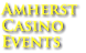 Amherst Casino Events