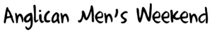 Anglican Men's Weekend