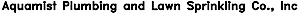 Aquamist Plumbing and Lawn Sprinkling Co., Inc