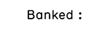 Banked