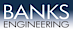 Banks Engineering