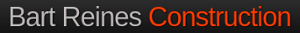 Bart Reines Construction