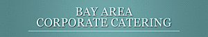 Bayareacorporatecatering