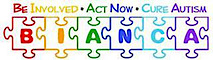 Be Involved * Act Now * Cure Autism, Inc. (B.i.a.n.c.a.)