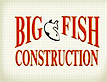 Big Fish Construction