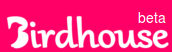 Birdhousehq