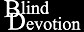 Blind Devotion