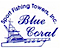 BLUE CORAL SPORT FISHING TOWERS