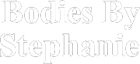 Bodies By Stephanie