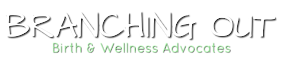 Branching Out Birth & Wellness Advocates