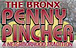 Bronx Penny Pincher