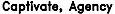 Captivate, Agency