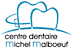 Centre Dentaire Michel Malboeuf
