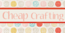 Cheap Crafting