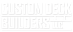 Custom Deck Builders
