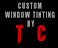 Custom Tinting By Tc