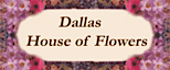 Dallas House Of Flowers