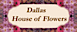 Dallas House Of Flowers's company profile