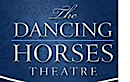 Dancing Horses Theatre
