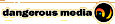 Dangerous Media