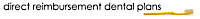 Direct Reimbursement Dental Plans