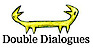Double Dialogues