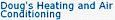 Doug's Heating and Air Conditioning