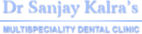 Dr. Sanjay Kalra's Multispeciality Dental Clinic