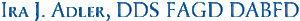 Dr Ira J Adler  D.d.s
