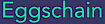 Eggschain