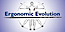 Ergonomic Evolution