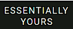 Essentially Yours