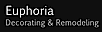 Euphoria Remodeling and Decorating