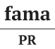 fama PR