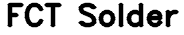 FCT Solder