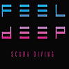 Feel Deep Scuba Diving