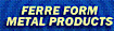 Ferre Form Metal Products