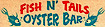 Fish And Tails Oyster Bar