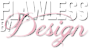 Flawless By Design