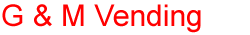 G & M Vending