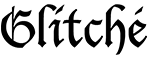 Glitche