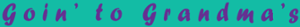 Goin' To Grandma's's logo Goin' To Grandma's's Company logo