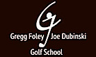 Gregg Foley & Joe Dubinski Golf School