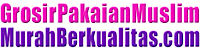 Grosir Pakaian Muslim Murah Berkualitas