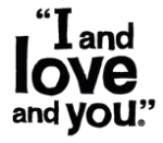 I and love and you