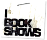 I Book Shows