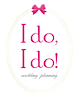 I Do I Do! Wedding Planning