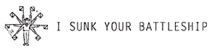 I Sunk Your Battleship